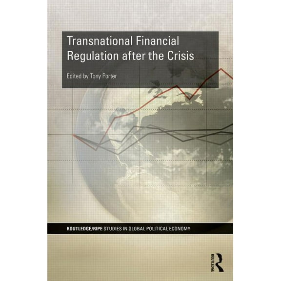 Ripe Global Political Economy Transnational Financial Regulation after the Crisis, (Hardcover)