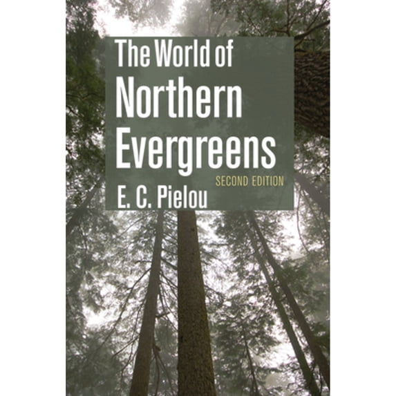 Pre-Owned The World of Northern Evergreens (Paperback) 0801477409 9780801477409