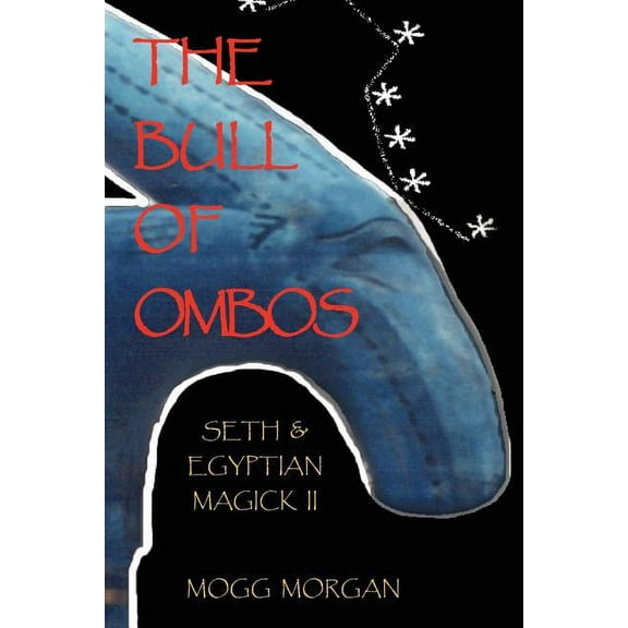 The Bull of Ombos: Seth & Egyptian Magick Vol II, (Paperback)