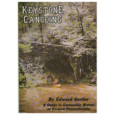 Explore the Mid-Atlantic Waters with 'Keystone Canoeing' by Edward Gertler - A Must-Have Paddling Guide from Seneca Press!