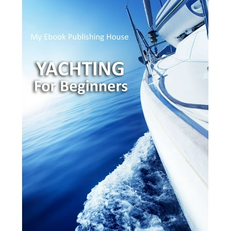 Yachting For Beginners - eBook