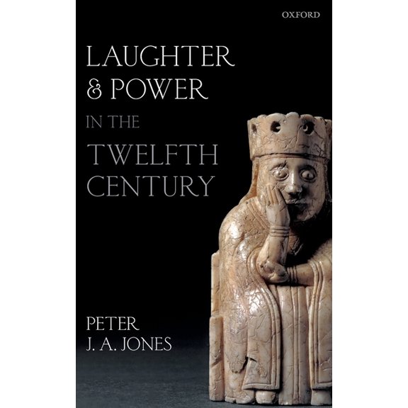 Laughter and Power in the Twelfth Century, (Hardcover)