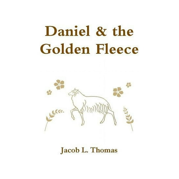 Daniel & the Golden Fleece, (Paperback)