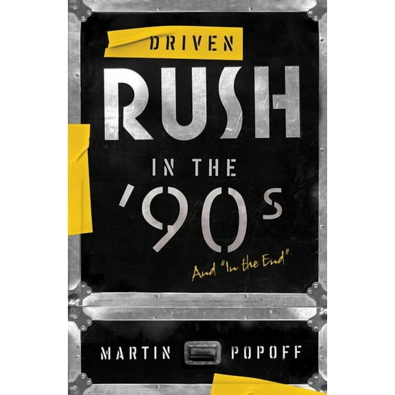 Rush Across the Decades Driven: Rush in the '90s and in the End, Book 3, (Paperback)