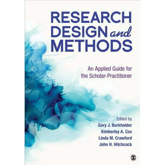 Research Design and Methods: An Applied Guide for the Scholar-Practitioner, (Paperback)