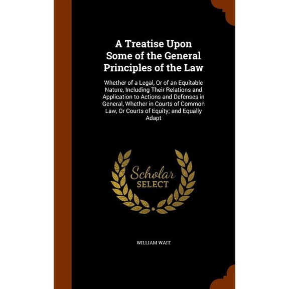 A Treatise Upon Some of the General Principles of the Law (Hardcover)