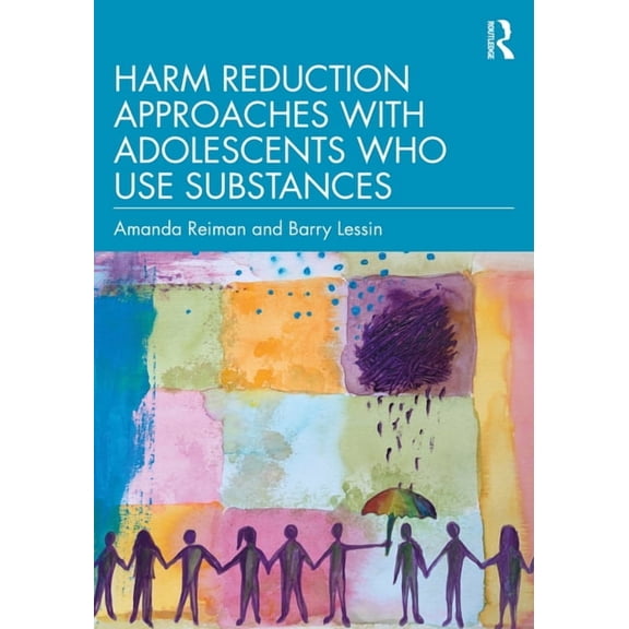 Harm Reduction Approaches with Adolescents Who Use Substances, (Paperback)