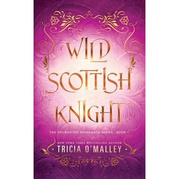 Pre-Owned Wild Scottish Knight: A fun opposites attract magical romance (Paperback) by Tricia O'Malley