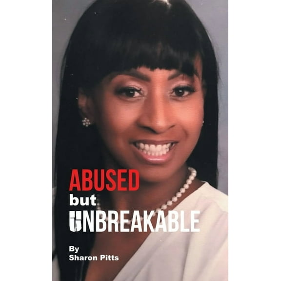 ABUSED but UNBREAKABLE, (Hardcover)
