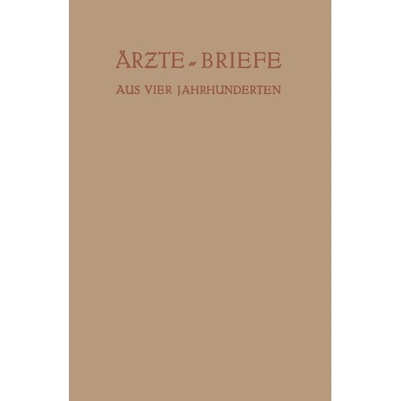 Ärzte -- Briefe Aus Vier Jahrhunderten, (Paperback)
