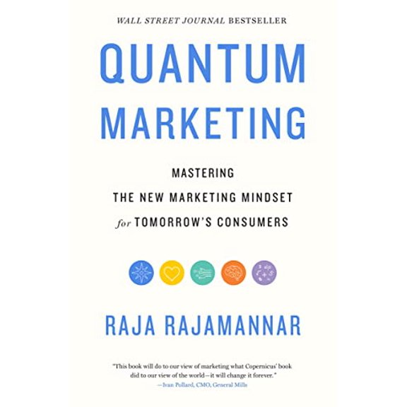 Pre-Owned Quantum Marketing: Mastering the New Marketing Mindset for Tomorrow's Consumers, 9781400223954, 1400223954, Hardcover,