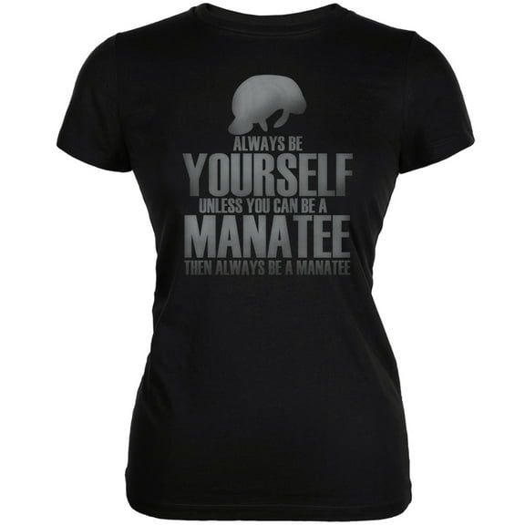 Always Be Yourself Manatee Black Juniors Soft T-Shirt - Medium