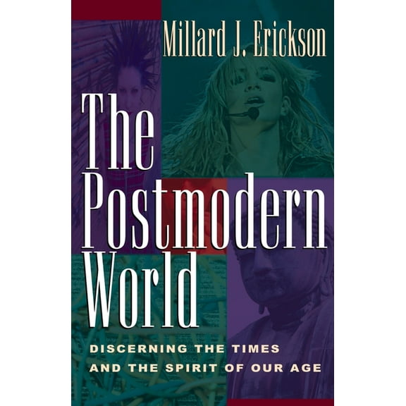 The Postmodern World: Discerning the Times and the Spirit of Our Age, (Paperback)