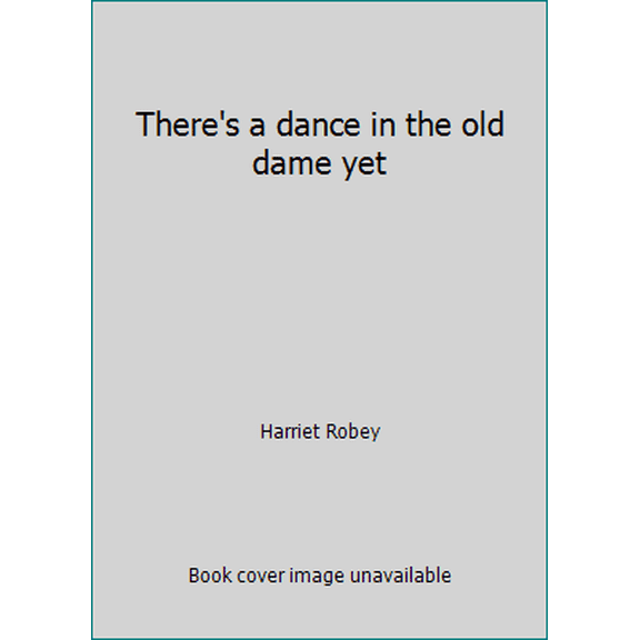 Pre-Owned There's a dance in the old dame yet (Hardcover) 0316751219 9780316751216