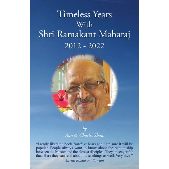 Timeless Years With Shri Ramakant Maharaj 2012 - 2022, (Paperback)