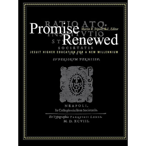 Promise Renewed: Jesuit Higher Education for a New Millennium, (Paperback)