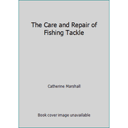 The Care and Repair of Fishing Tackle [Hardcover - Used]