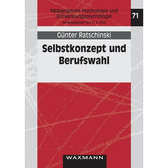 Selbstkonzept und Berufswahl: Eine ÃberprÃ¼fung der Berufswahltheorie von Gottfredson an SekundarschÃ¼lern, (Paperback)
