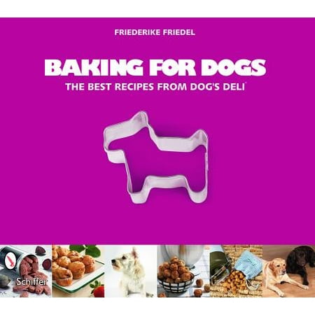 Baking for Dogs : The Best Recipes from Dog's (Best Deli In Usa)
