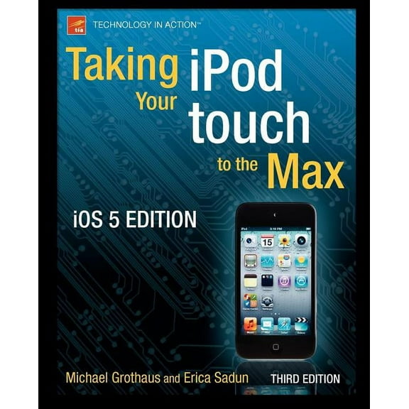 Technology in Action Taking Your iPod Touch to the Max, IOS 5 Edition, (Paperback)