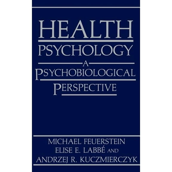 Health Psychology: A Psychobiological Perspective, (Hardcover)