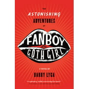 The Astonishing Adventures of Fanboy and Goth Girl (Hardcover)