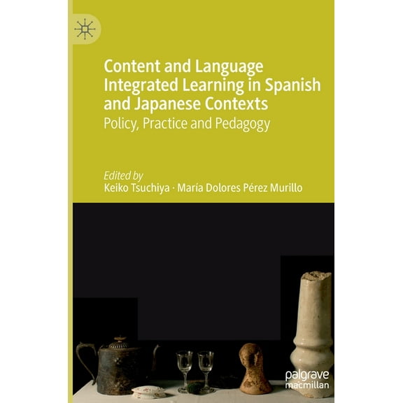 Content and Language Integrated Learning in Spanish and Japanese Contexts: Policy, Practice and Pedagogy, (Hardcover)