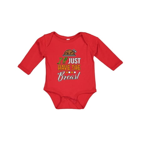 

Inktastic I ll Just Have the Breast with Turkey Illusration Gift Baby Boy or Baby Girl Long Sleeve Bodysuit