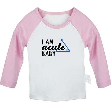 

I am Acute Baby Funny T shirt For Baby Newborn Babies T-shirts Infant Tops 0-24M Kids Graphic Tees Clothing (Long Pink Raglan T-shirt 18-24 Months)