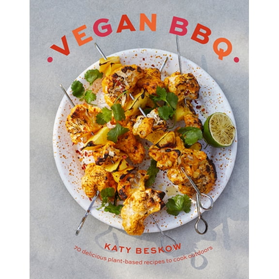 Pre-Owned Vegan BBQ: 70 Delicious Plant-Based Recipes to Cook Outdoors (Hardcover) 1787138607 9781787138605