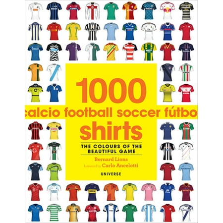 1000 Football Shirts: The Colors of the Beautiful Game [Paperback - Used]