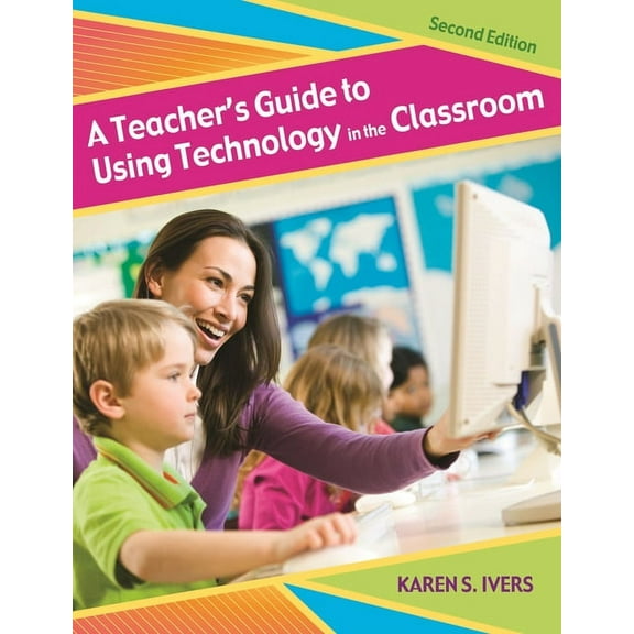 A Teacher's Guide to Using Technology in the Classroom (Paperback)