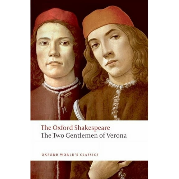 Oxford World's Classics The Two Gentlemen of Verona: The Oxford Shakespeare, (Paperback)
