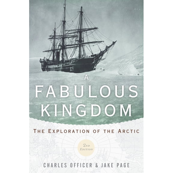 Fabulous Kingdom: The Exploration of the Arctic, (Paperback)