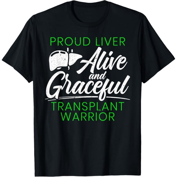 Proud Liver Transplant Warrior Organ Recipient Donated Parts T-Shirt