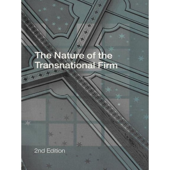The Nature of the Transnational Firm, (Paperback)
