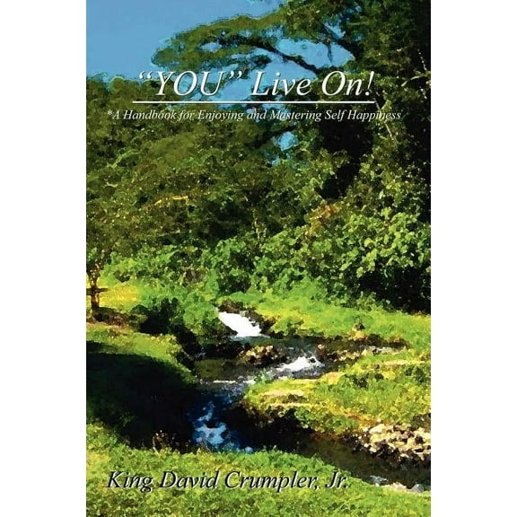 "YOU" Live On!: *A Handbook for Enjoying and Mastering Self Happiness (Paperback)