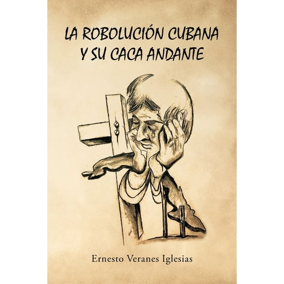La roboluciÃ³n cubana y su caca andante, (Paperback)