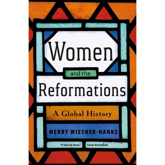 Women and the Reformations: A Global History, (Hardcover)