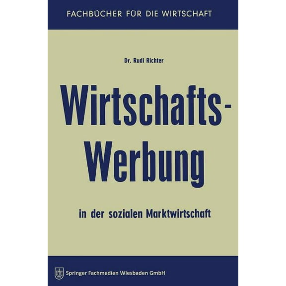 Fachbücher Für Die Wirtschaft Wirtschaftswerbung in Der Sozialen Marktwirtschaft, (Paperback)