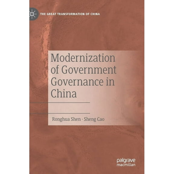 The Great Transformation of China Modernization of Government Governance in China, (Hardcover)