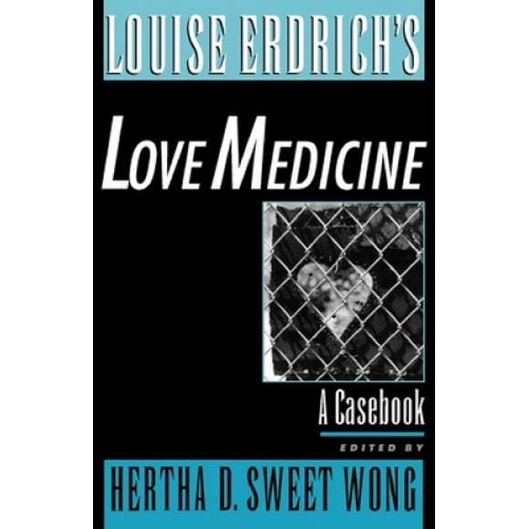 Louise Erdrich'S "Love Medicine": A Casebooks (Livres de Cas dans la Critique)