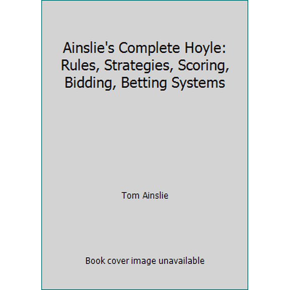 Pre-Owned Ainslie's Complete Hoyle: Rules, Strategies, Scoring, Bidding, Betting Systems (Hardcover) 076074159X 9780760741597