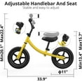 thumbnail image 7 of Balance Bike for Toddlers Boys and Girls Age 2-5, No Pedal Kids Balance Training Bicycle with Inflation-Free EVA Tires, Adjustable Handlebar and Seat, Yellow 33.9''x(20.1-22.4)'', 7 of 7