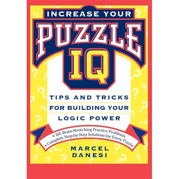 Pre-Owned Increase Your Puzzle IQ: Tips and Tricks for Building Your Logic Power (Paperback) 0471157252 9780471157250