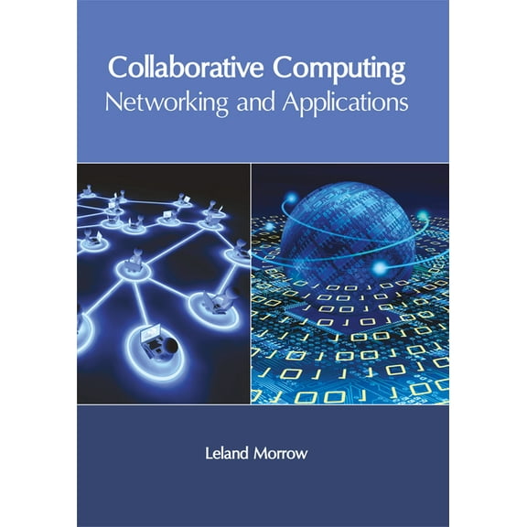 Collaborative Computing: Networking and Applications, (Hardcover)