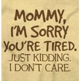 thumbnail image 2 of Sorry Mommy I Don’t Care Attitude Romper Boys or Girls Infant Baby Brisco Brands NB, 2 of 6