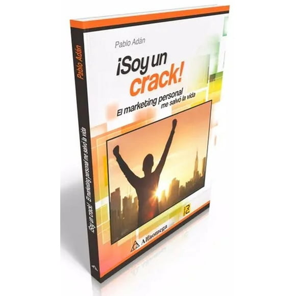 Soy un crack. el marketing personal me salvo la vida