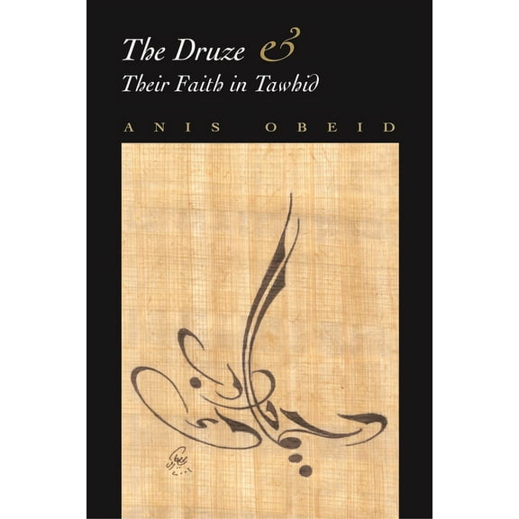 The Druze and Their Faith in Tawhid, (Paperback)