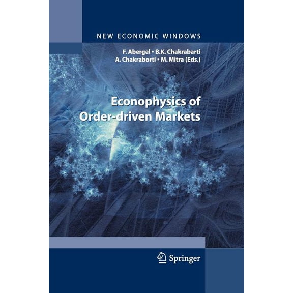 New Economic Windows Econophysics of Order-Driven Markets: Proceedings of Econophys-Kolkata V, (Paperback)